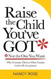 Raise the Child You've Got-Not the One You Want