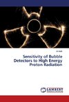 Sensitivity of Bubble Detectors to High Energy Proton Radiation