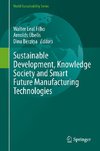 Sustainable Development, Knowledge Society and Smart Future Manufacturing Technologies