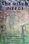 WITCH MIRROR & OTHER TALES