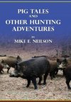 Pig Tales and Other Hunting Adventures