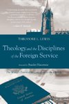 Theology and the Disciplines of the Foreign Service