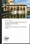 La première partie des Guerras civiles de Granada Volume I