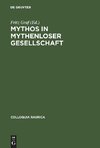 Mythos in mythenloser Gesellschaft