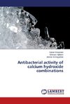 Antibacterial activity of calcium hydroxide combinations