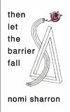 then let the barrier fall