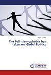 The Toll Islamophobia has taken on Global Politics
