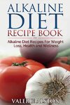 Alston, V: Alkaline Diet Recipe Book