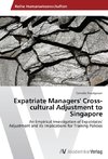 Expatriate Managers' Cross-cultural Adjustment to Singapore
