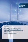 How Physical Therapists Identify and Resolve Ethical Dilemmas
