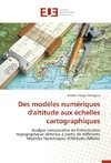 Des modèles numériques d'altitude aux échelles cartographiques