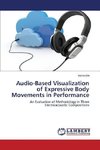 Audio-Based Visualization of Expressive Body Movements in Performance