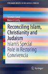Reconciling Islam, Christianity and Judaism