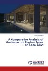 A Comparative Analysis of the Impact of Regime Types on Local Govt