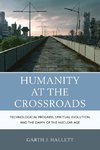 HUMANITY AT THE CROSSROADS