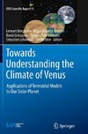 Towards Understanding the Climate of Venus