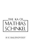 The Ka of Mathias Schinkel