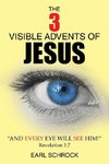The 3 Visible Advents of Jesus