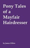 Pony Tales of a Mayfair Hairdresser