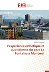 L'expérience esthétique et quotidienne du parc La Fontaine à Montréal