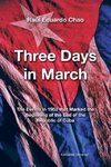 THREE DAYS IN MARCH. THE EVENTS IN 1952 THAT MARKED THE BEGINNING OF THE END OF THE REPUBLIC OF CUBA