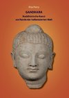 Gandhara - buddhistische Kunst am Rande der hellenisierten Welt
