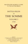 Bygone Pilgrimage. the Somme Volume 2 1918an Illustrated History and Guide to the Battlefields 1914-1918.