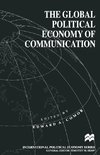 The Global Political Economy of Communication