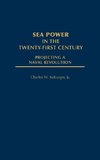 Sea Power in the Twenty-First Century