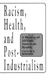 Racism, Health, and Post-Industrialism