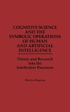 Cognitive Science and the Symbolic Operations of Human and Artificial Intelligence