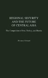 Regional Security and the Future of Central Asia