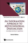 Rodrick, W:  Information Approach To Mitochondrial Dysfuncti