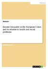 Income Inequality in the European Union and its relation to health and social problems