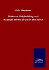 Notes on Shipbuilding and Nautical Terms of Old in the North