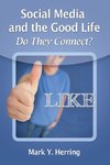 Herring, M:  Social Media and the Good Life