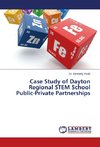 Case Study of Dayton Regional STEM School Public-Private Partnerships