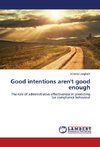 Good intentions aren't good enough