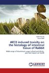 AlCl3 induced toxicity on the histology of intestinal tissue of Rabbit