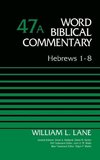 Hebrews 1-8, Volume 47A