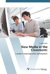 New Media in the Classroom:
