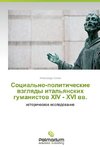 Social'no-politicheskie wzglqdy ital'qnskih gumanistow XIV - XVI ww.