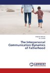The Interpersonal Communication Dynamics of Fatherhood