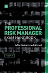 The Professional Risk Manager Exam Handbook