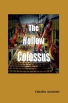 The Hollow Colossus