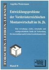 Entwicklungsprobleme der Vorderösterreichischen Montanwirtschaft im 16. Jh.