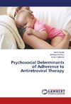 Psychosocial Determinants of Adherence to Antiretroviral Therapy