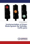 Implementation of Green Wave System for Vehicles, traffic jams