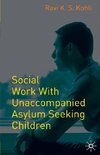 Social Work with Unaccompanied Asylum-Seeking Children