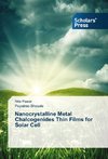 Nanocrystalline Metal Chalcogenides Thin Films for Solar Cell